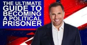 Dan Wootton's guide to becoming a political prisoner