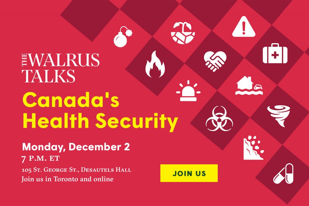 red background with a layer of diamond shapes and disaster-related images in each diamond (e.g. first aid cross, danger sign, nuclear, fire, earthquake) and text THE WALRUS TALKS Canada's Health Security Monday, December 2, 7:00 p.m. ET, 105 St. George St, Desautels Hall, Rotman School of Management